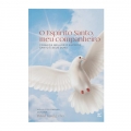 O Espírito Santo, meu companheiro O Espírito Santo, meu companheiro